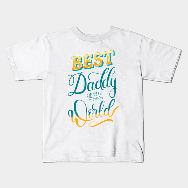 Best Dad of the World Kids T-Shirt by CalliLetters